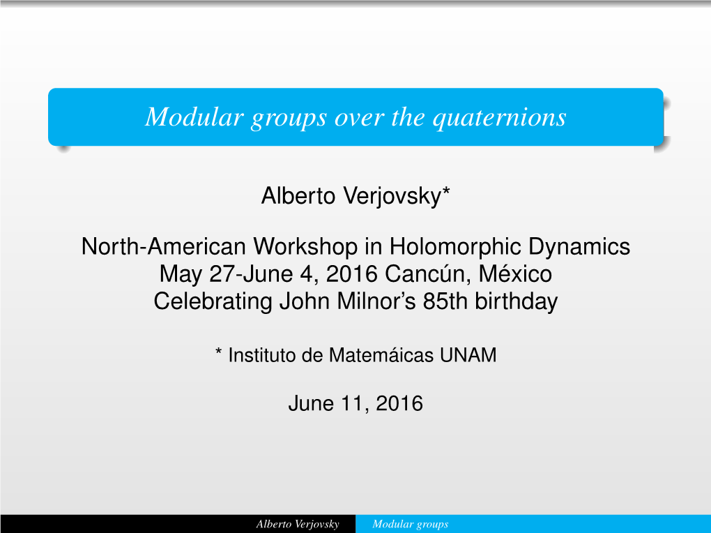 Modular Groups Over the Quaternions