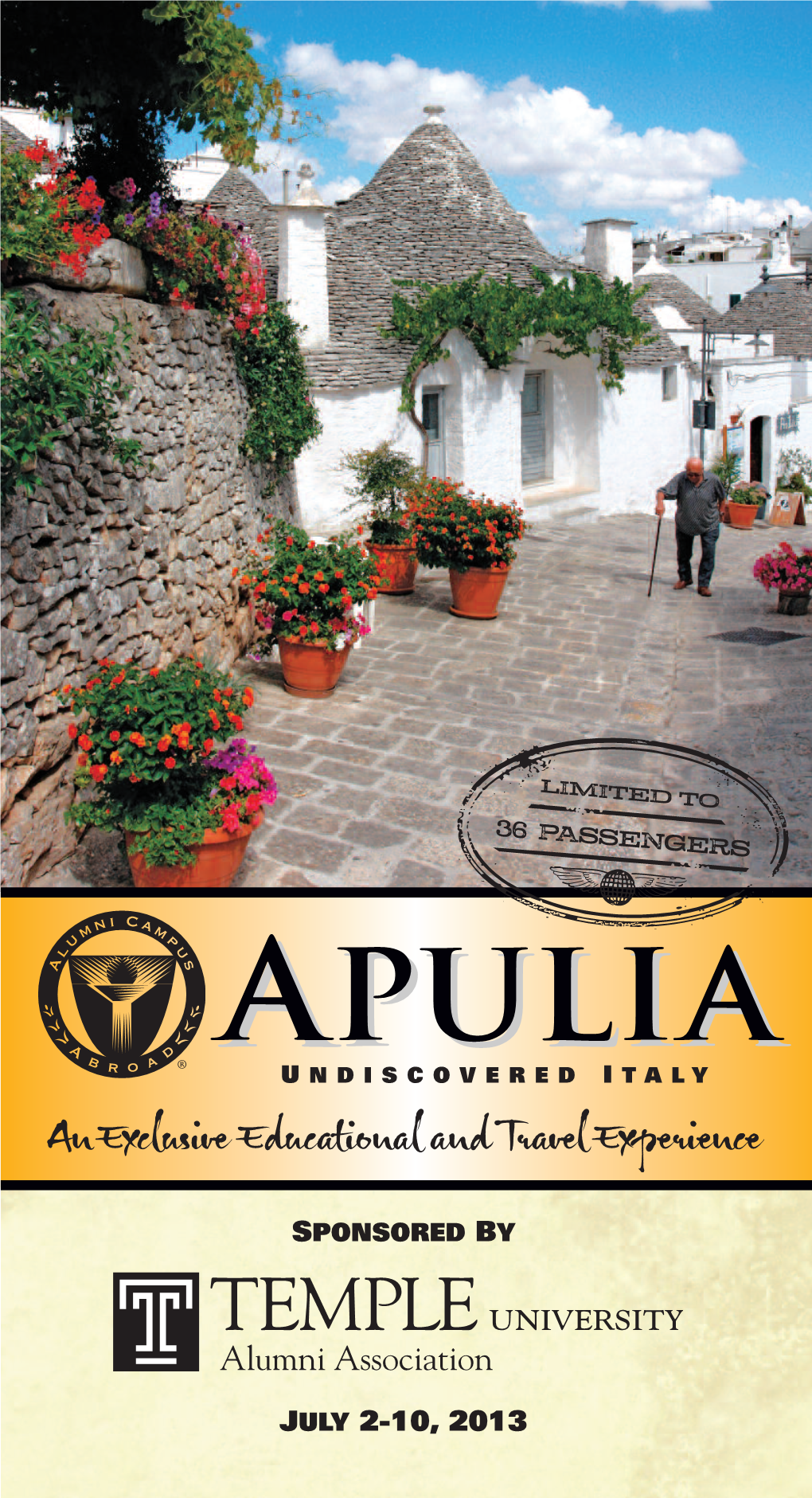 Apulia Trip Today! for Office Use Only: B #: ______Date: ______LAND PROGRAM PSR: ______Trip #:13-20560W July 3-10, 2013