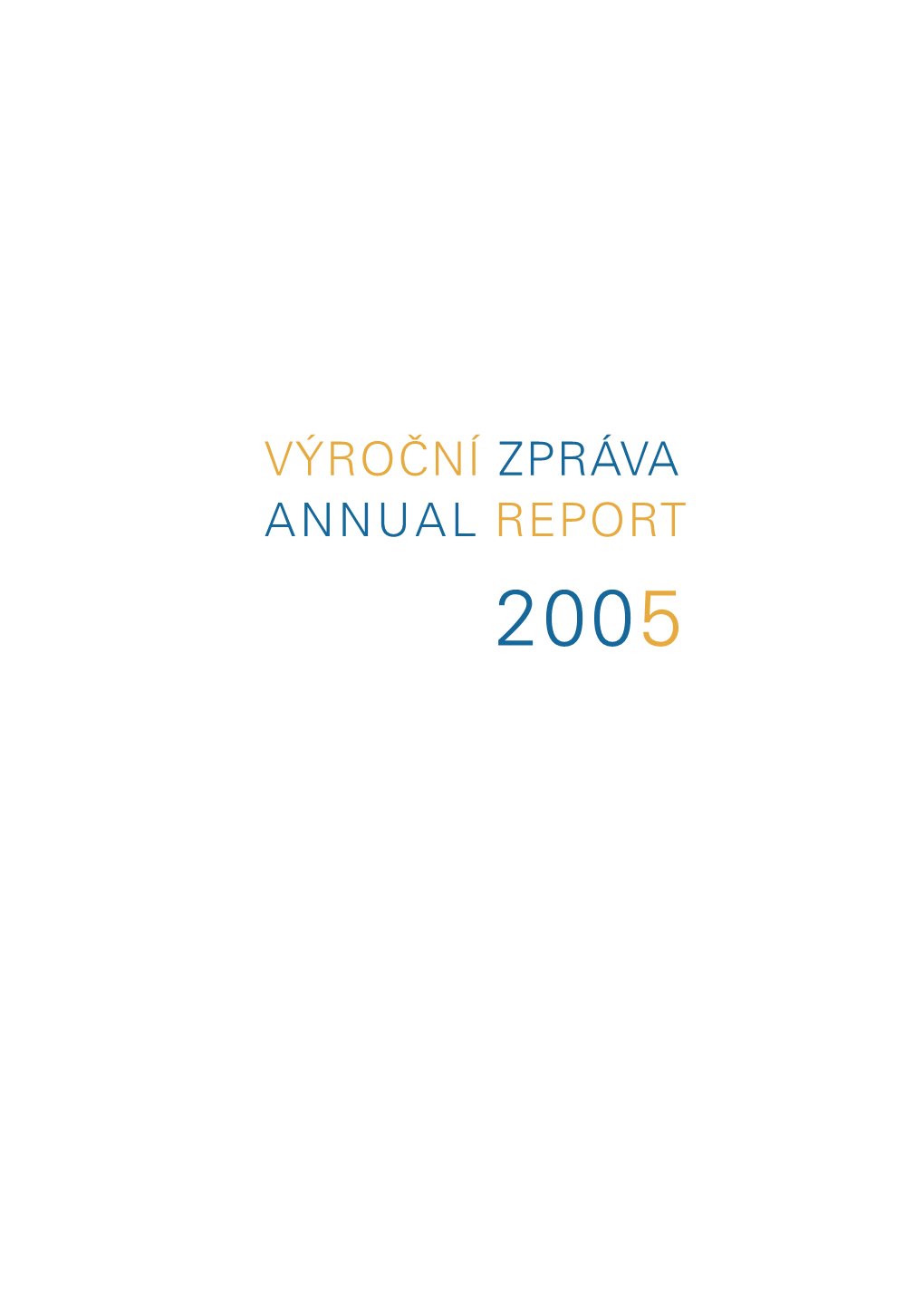 Výroční Zpráva Annual Report 2005