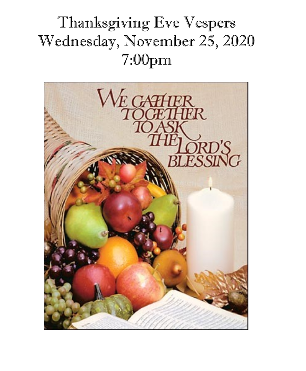 Thanksgiving Eve Vespers Wednesday, November 25, 2020 7:00Pm