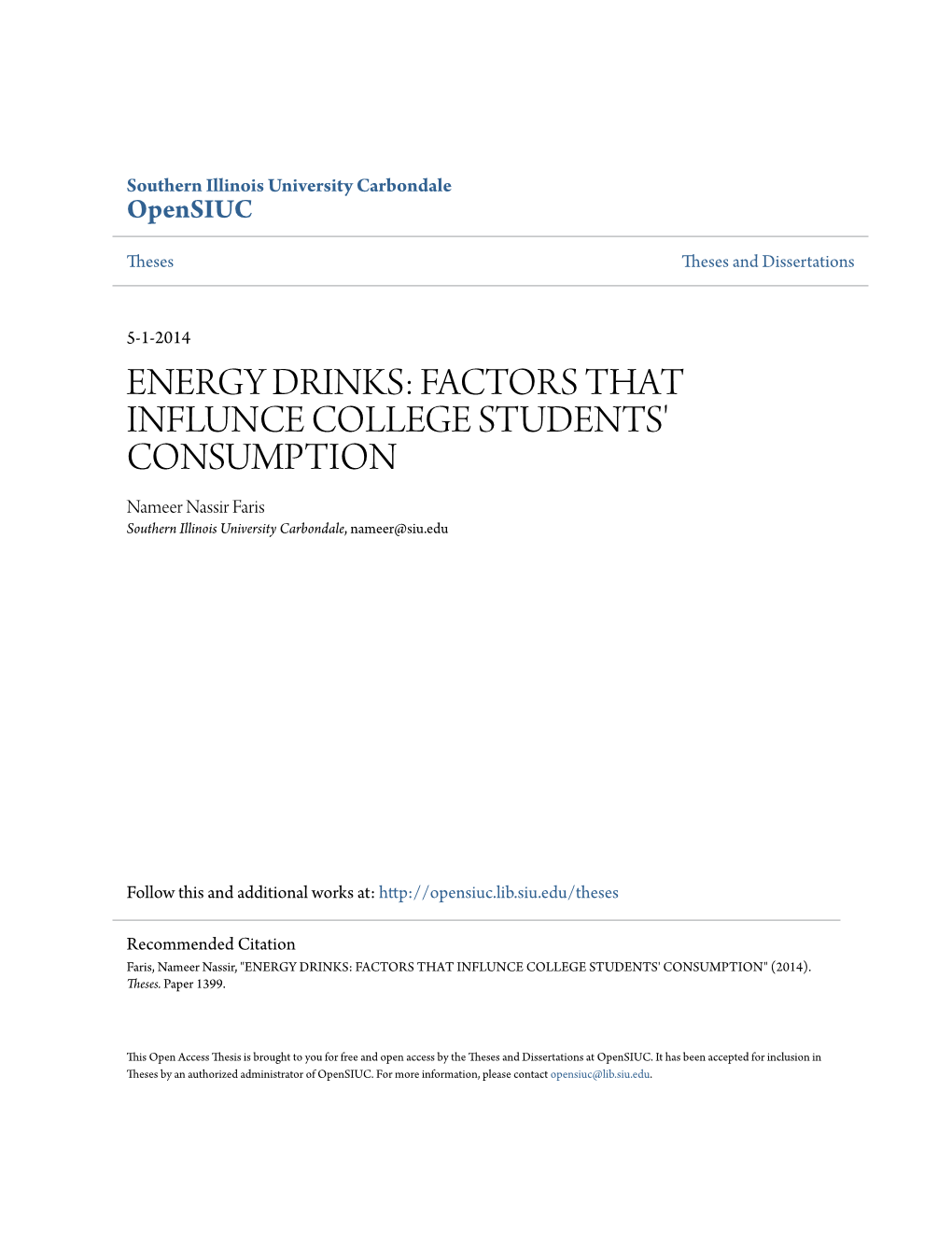 ENERGY DRINKS: FACTORS THAT INFLUNCE COLLEGE STUDENTS' CONSUMPTION Nameer Nassir Faris Southern Illinois University Carbondale, Nameer@Siu.Edu