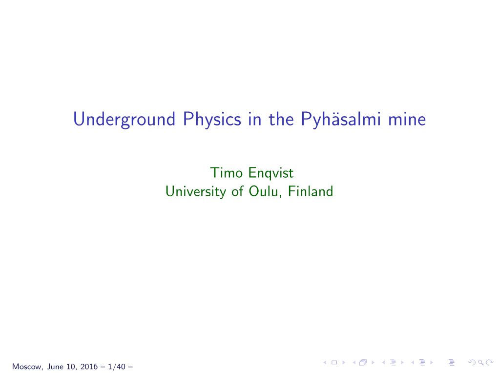 Underground Physics in the Pyhäsalmi Mine