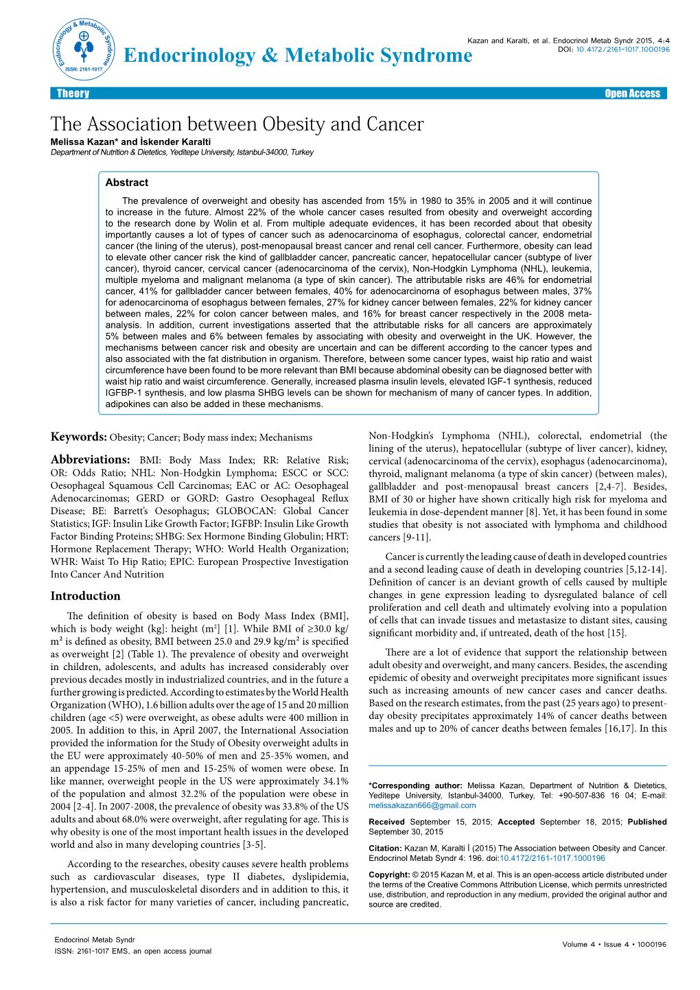 The Association Between Obesity and Cancer Melissa Kazan* and İskender Karalti Department of Nutrition & Dietetics, Yeditepe University, Istanbul-34000, Turkey