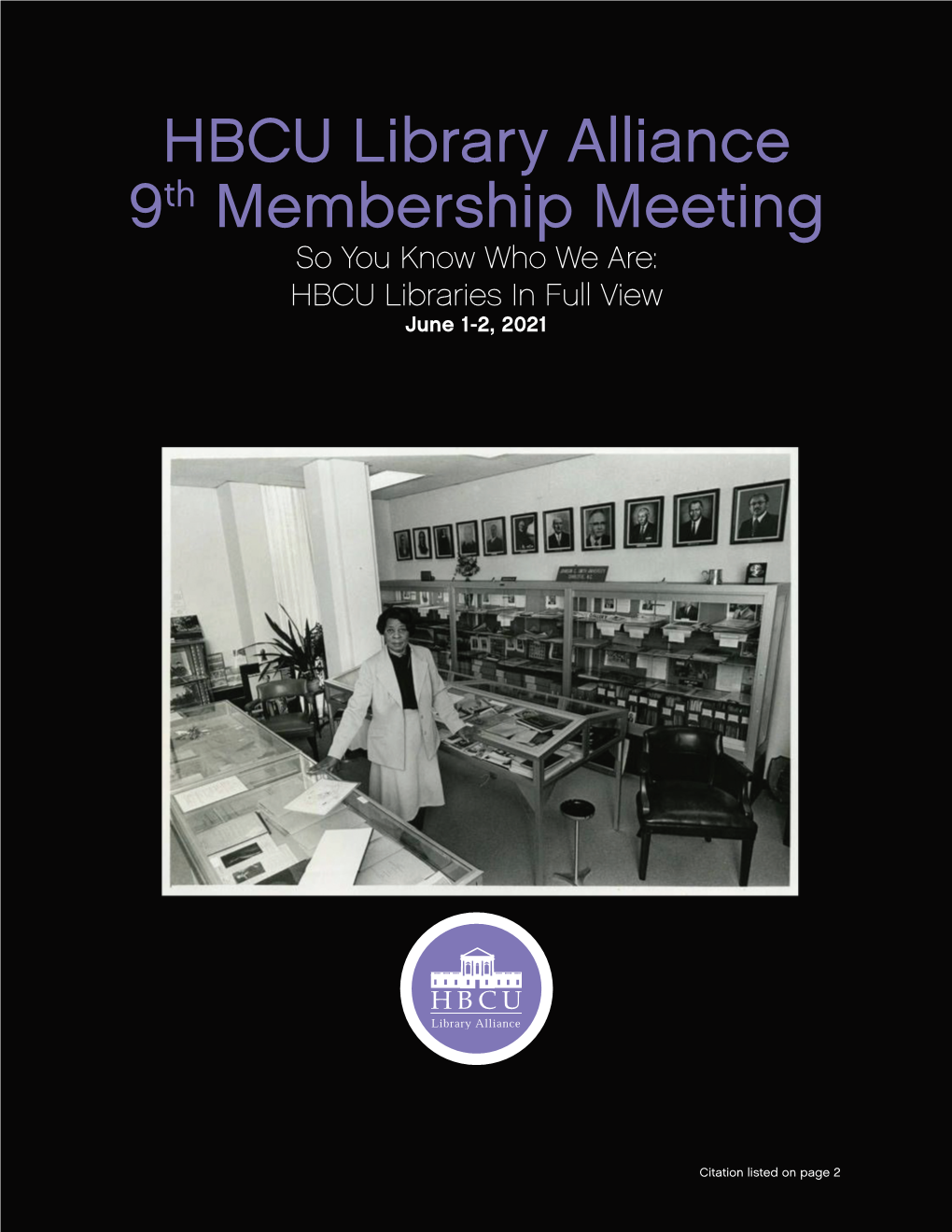 HBCU Library Alliance 9Th Membership Meeting So You Know Who We Are: HBCU Libraries in Full View June 1-2, 2021