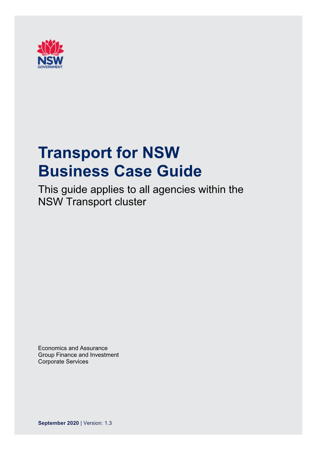 Transport for NSW Business Case Guide This Guide Applies to All Agencies Within the NSW Transport Cluster