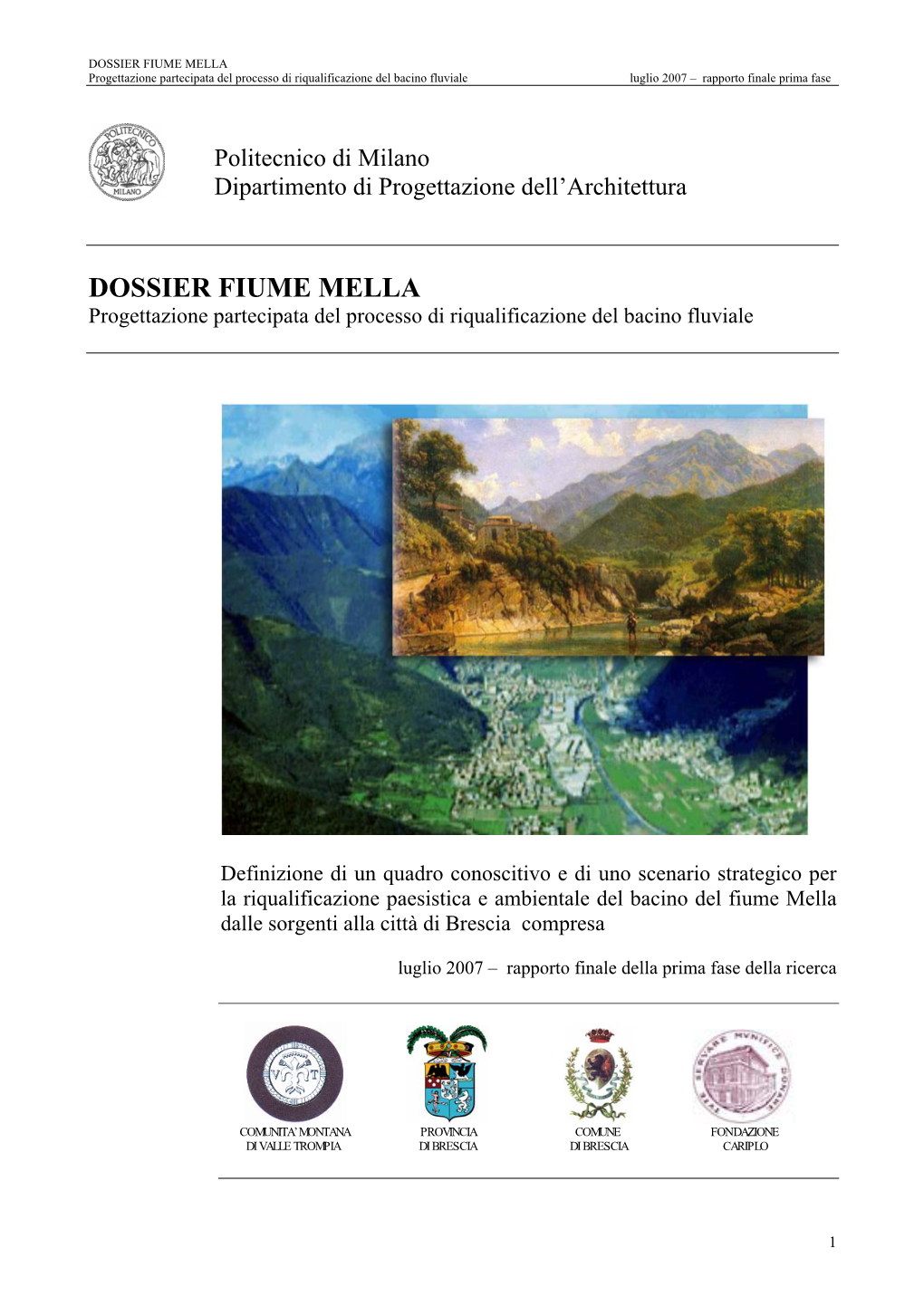 DOSSIER FIUME MELLA Progettazione Partecipata Del Processo Di Riqualificazione Del Bacino Fluviale Luglio 2007 – Rapporto Finale Prima Fase