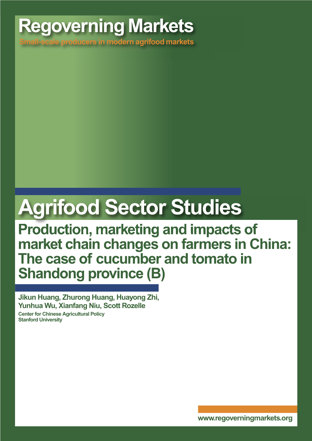 Agrifood Sector Studies Production, Marketing and Impacts of Market Chain Changes on Farmers in China: the Case of Cucumber and Tomato in Shandong Province (B)