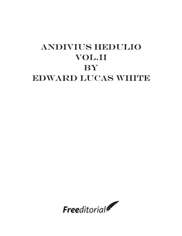 Andivius Hedulio Vol.II by Edward Lucas White
