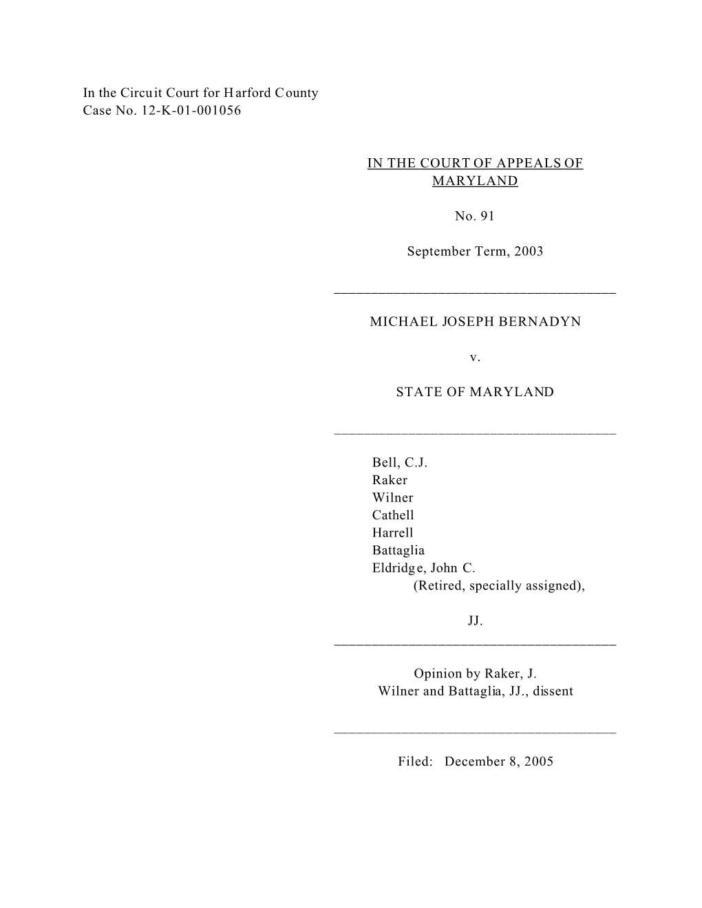 In the Circuit Court for Harford County Case No. 12-K-01-001056 in the COURT of APPEALS of MARYLAND No. 91 September Term, 2003