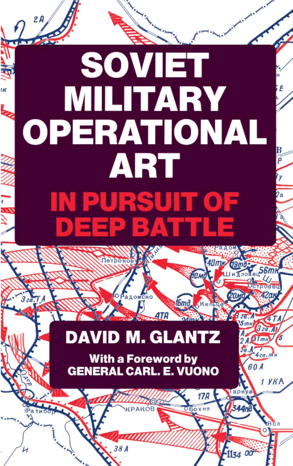 SOVIET MILITARY OPERATIONAL ART CASS SERIES on SOVIET MILITARY THEORY and PRACTICE Series Editor - David M