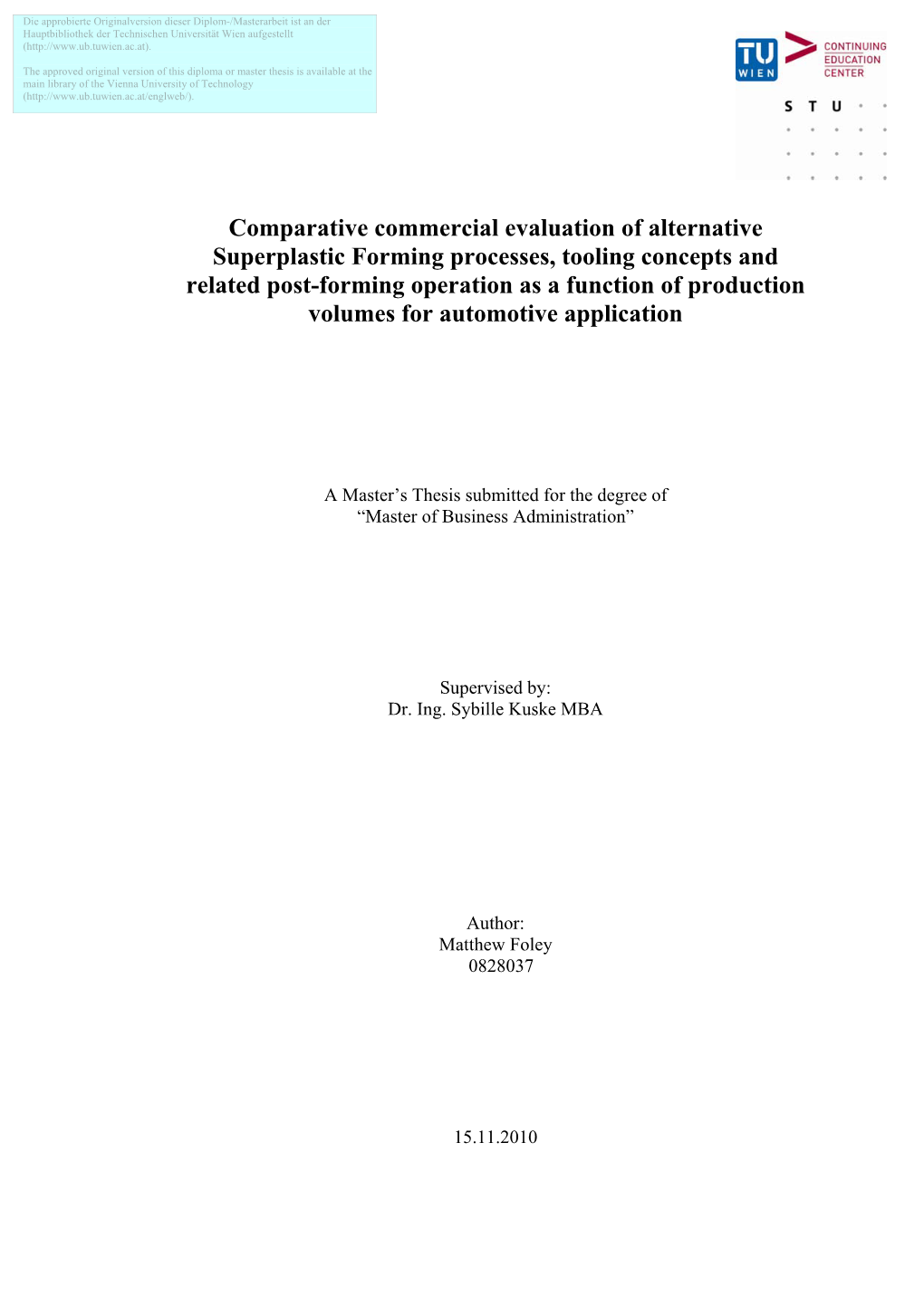 Comparative Commercial Evaluation of Alternative Superplastic Forming Processes, Tooling Concepts and Related Post-Forming Opera