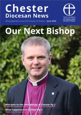 Chester Diocesan News #Everydayfaith Across the Diocese of Chester | June 2020 Diocese of Chester Our Next Bishop