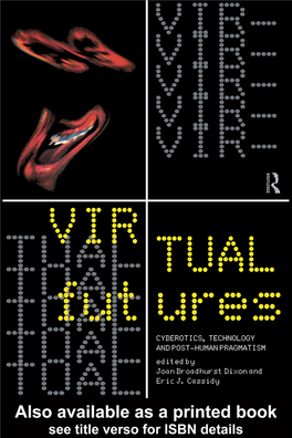 Virtual Futures: Cyberotics, Technology and Post-Human Pragnatism