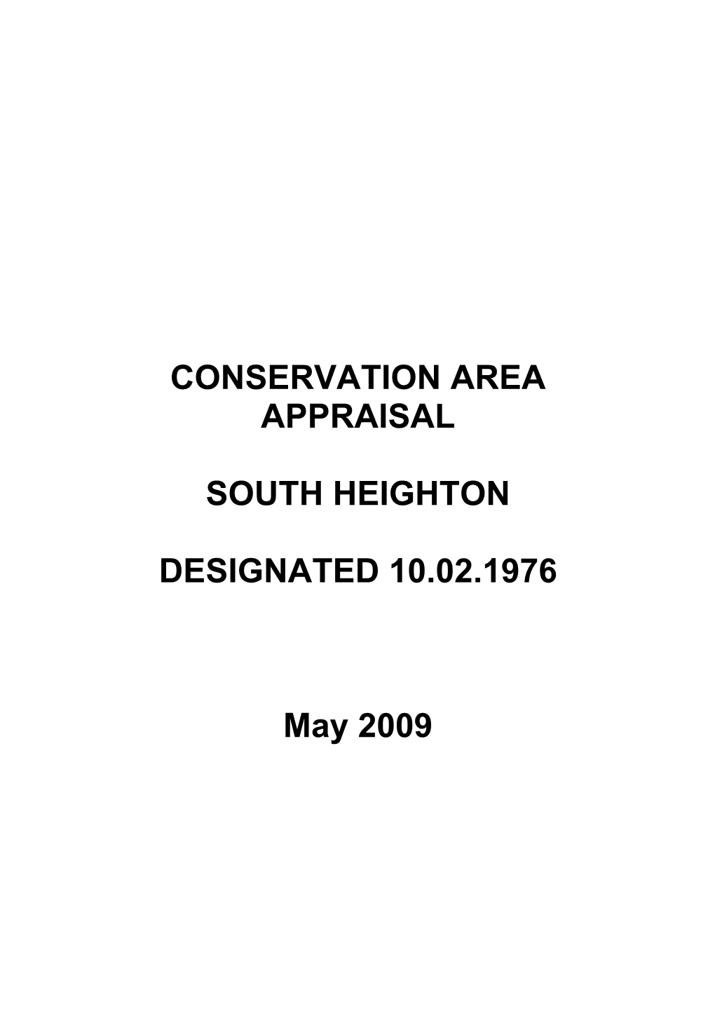 South Heighton Conservation Area Appraisal Was Produced Following a Meeting in January 2008 with the Area’S District and Parish Councillors