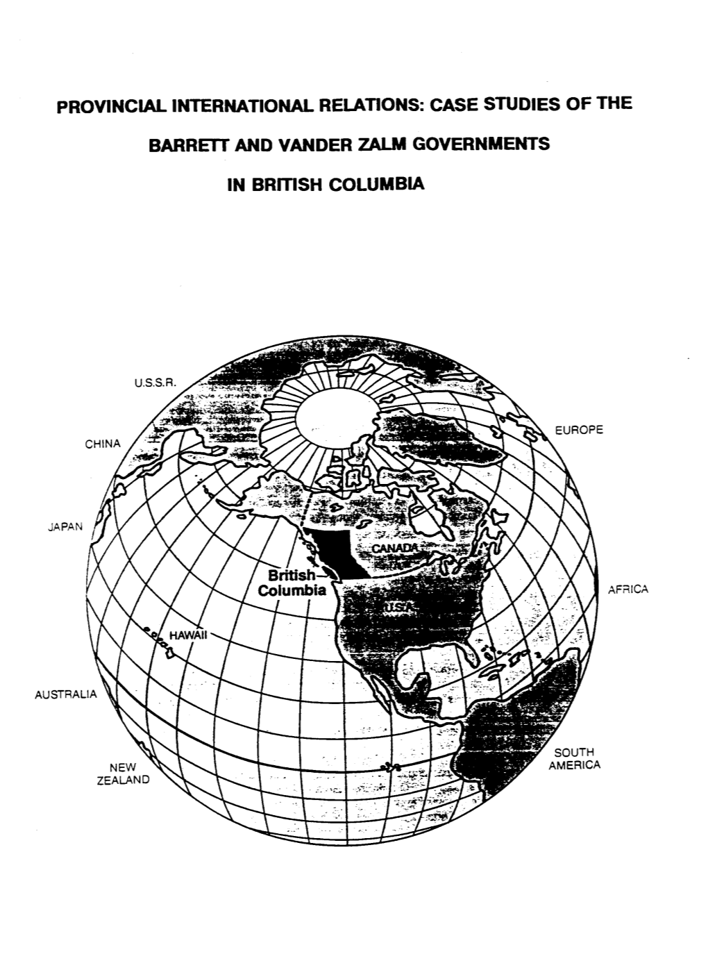 Case Studies of the Barrett and Vander Zalm Administrations in British Columbia