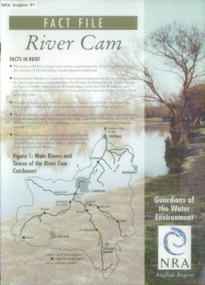 River Cam FACTS in BRIEF • the Cam Is 155 Km in Length and Covers a Catchment Area of 1,110 Square Km Within the Counties of Hertfordshire, Cambridgeshire and Essex