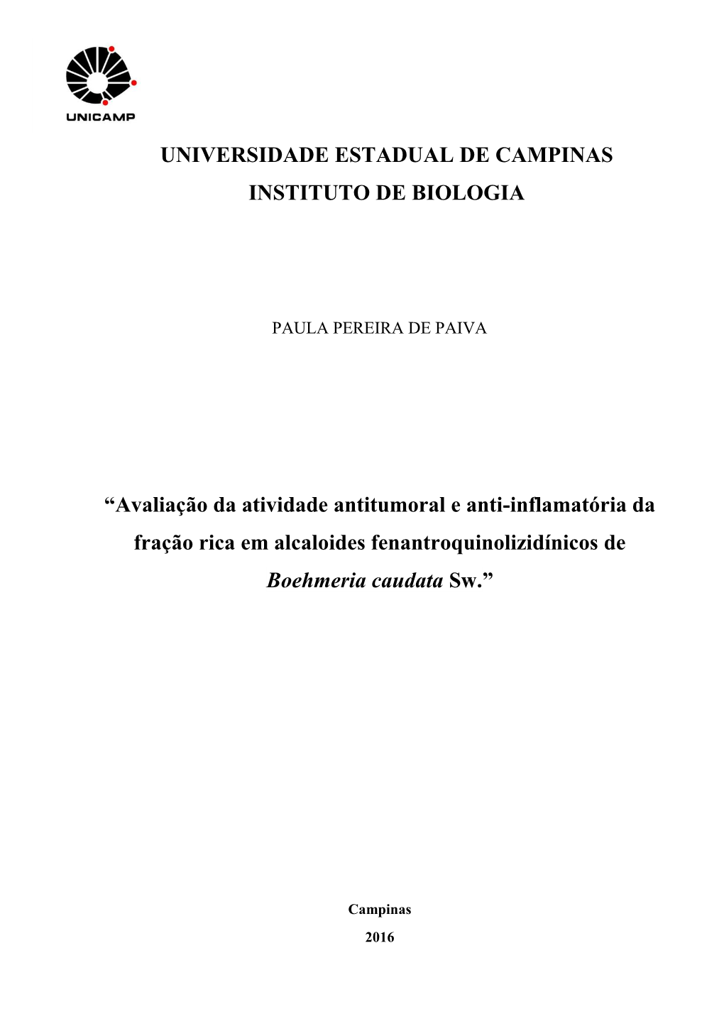 Avaliação Da Atividade Antitumoral E Anti-Inflamatória Da Fração Rica Em Alcaloides Fenantroquinolizidínicos De Boehmeria Caudata Sw.”