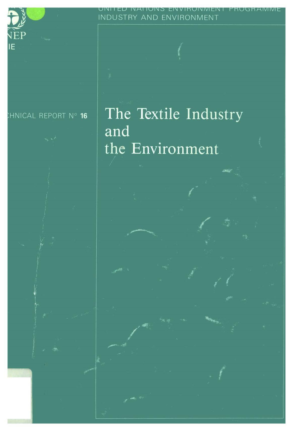 The Textile Industry and the Environment the 7TEXTI LE I--- INDUSTRY and the ENVIRONMENT