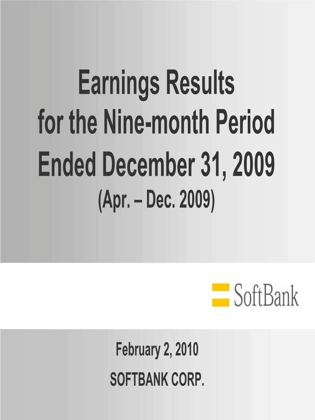 Earnings Results for the Nine-Month Period Ended December 31, 2009 (Apr