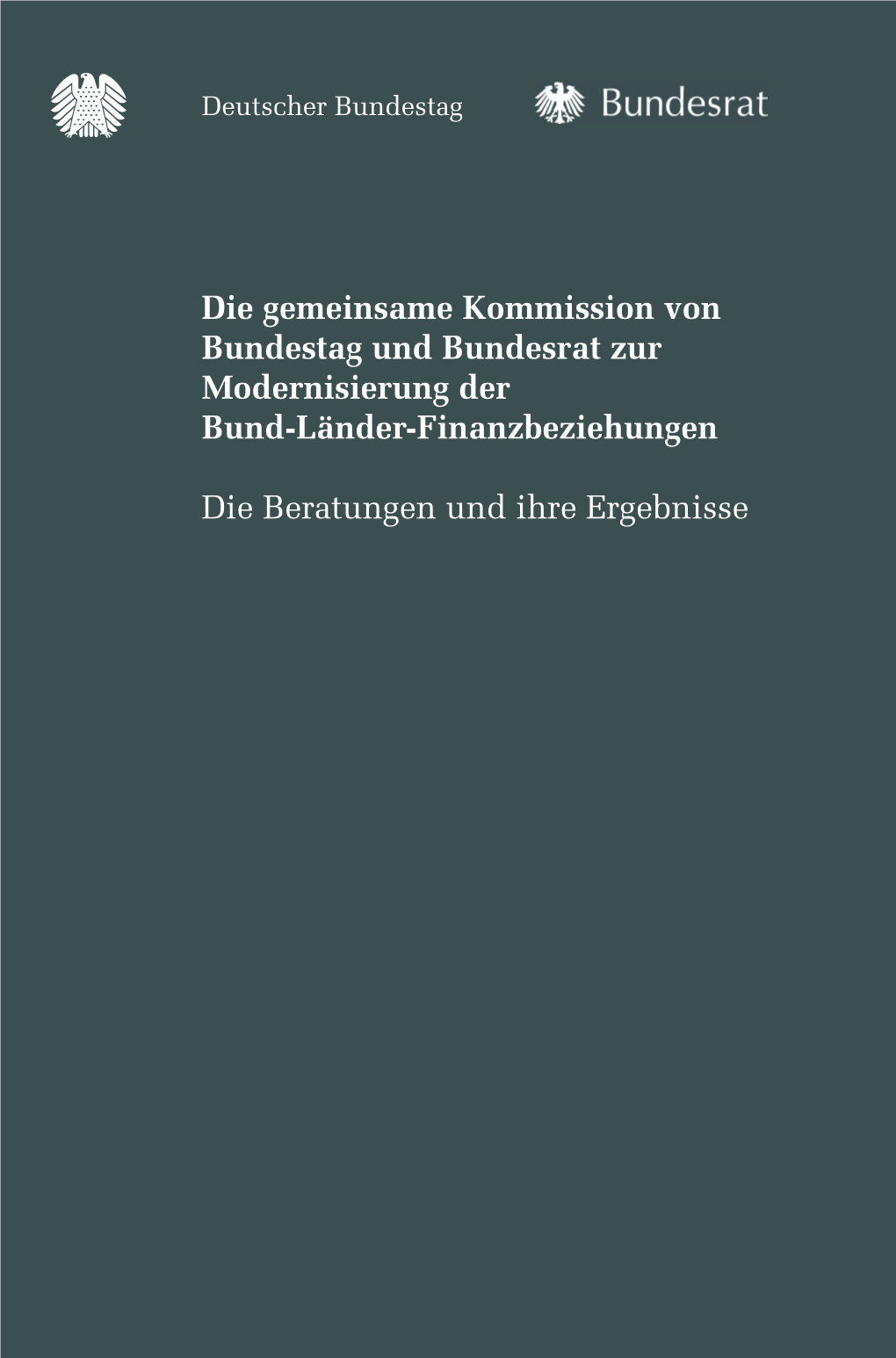 Die Gemeinsame Kommission Von Bundestag Und Bundesrat Zur Modernisierung Der Bund-Länder-Finanzbeziehungen