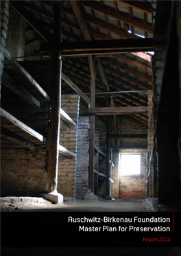 Auschwitz-Birkenau Foundation Master Plan for Preservation Report 2013 Foundation.Auschwitz.Org
