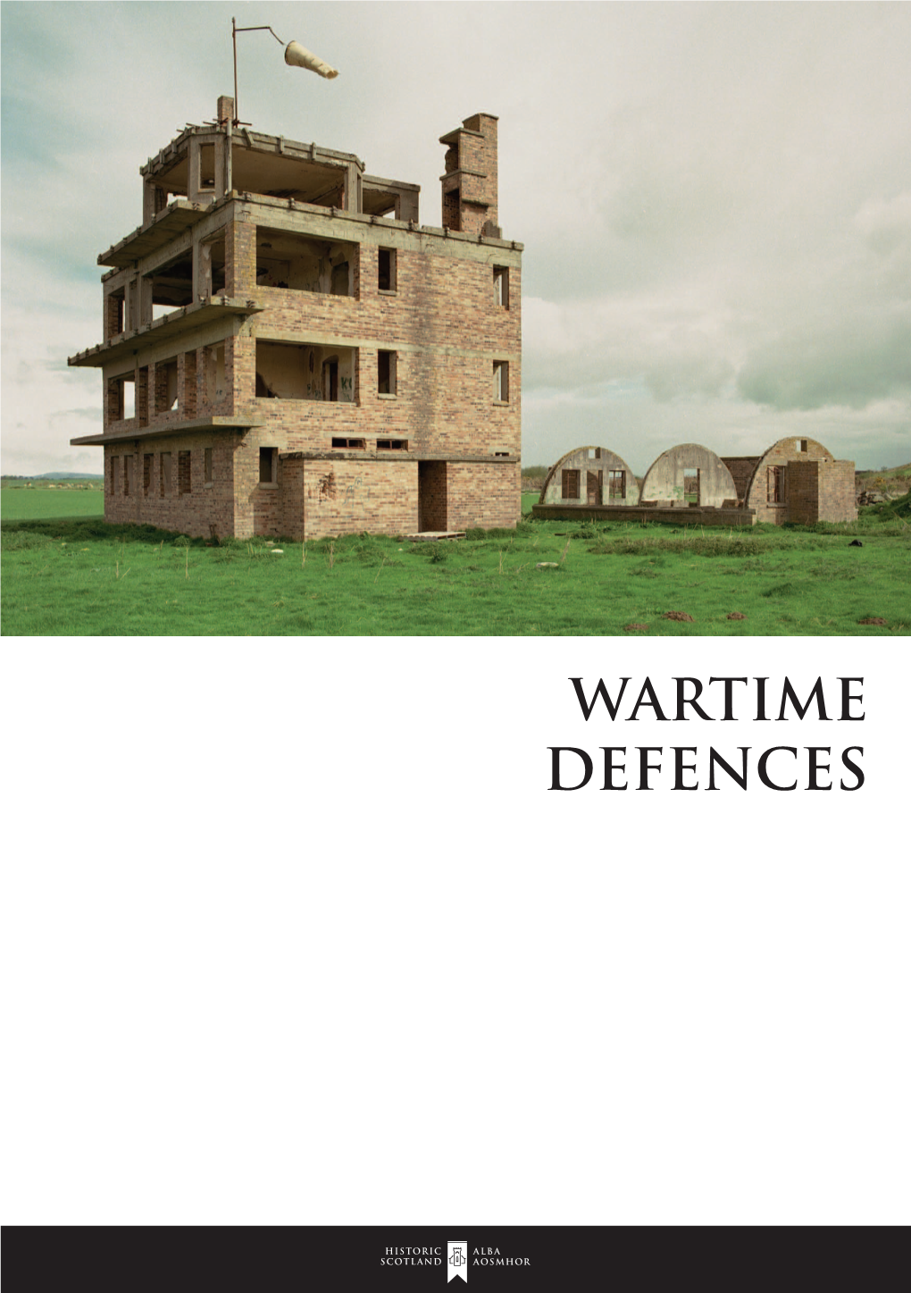 WARTIME DEFENCES He Story of Wartime Defences Tin Scotland in Recent Centuries Begins with Martello Towers