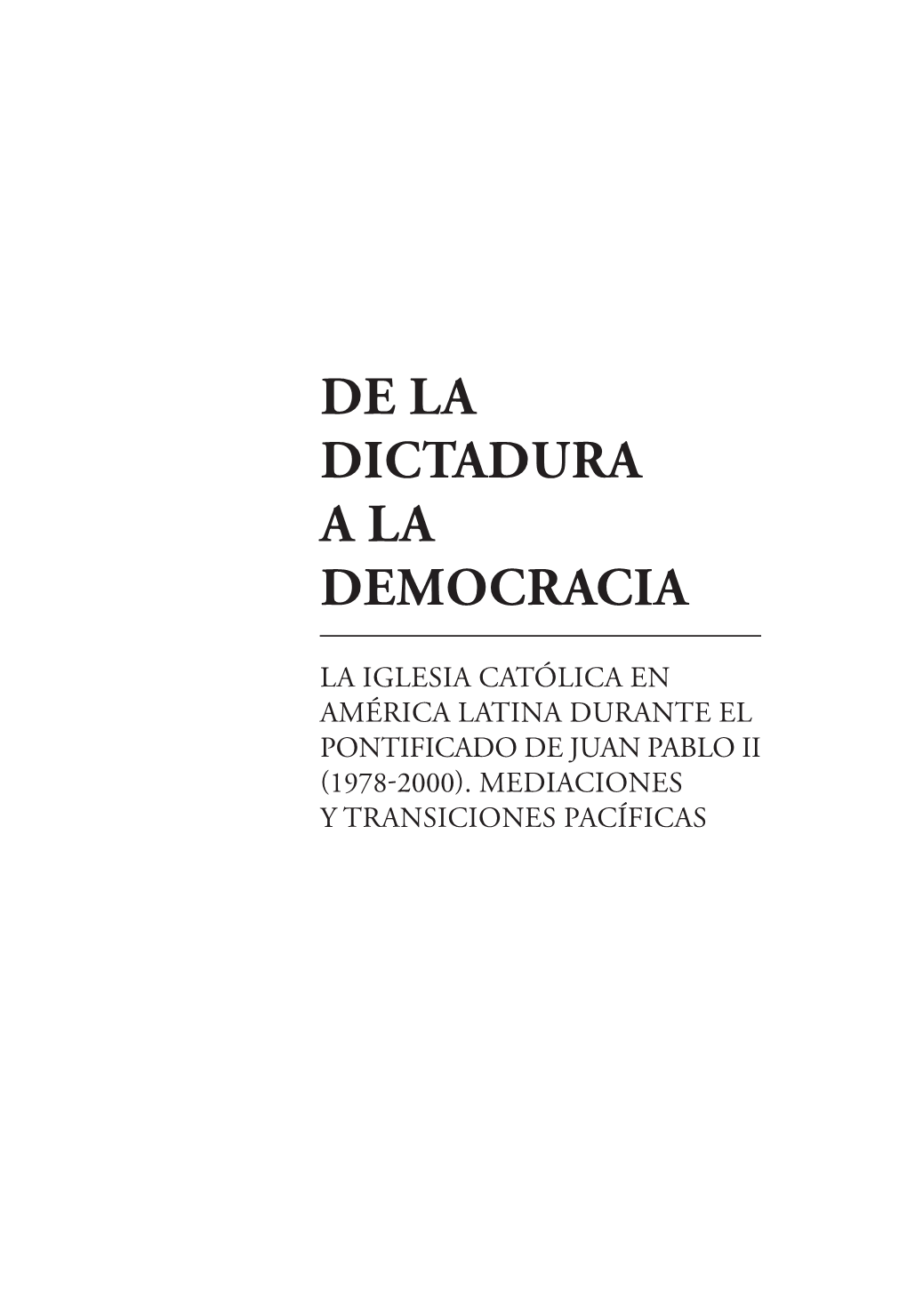 De La Dictadura a La Democracia. La Iglesia Católica En América Latina