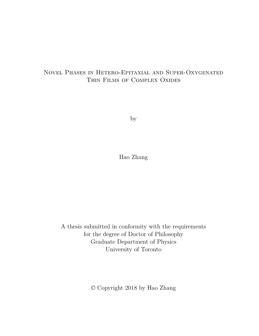 Novel Phases in Hetero-Epitaxial and Super-Oxygenated Thin Films of Complex Oxides by Hao Zhang a Thesis Submitted in Conformity