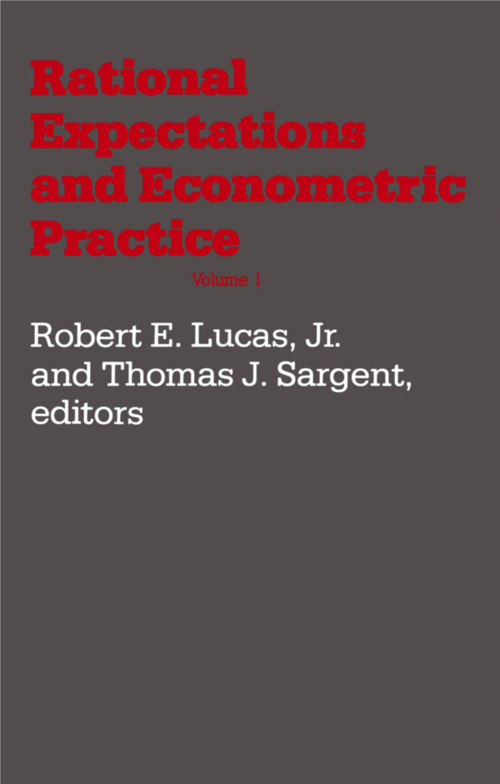 Rational Expectations and Econometric Practice This Page Intentionally Left Blank Rational Expectations and Econometric Practice