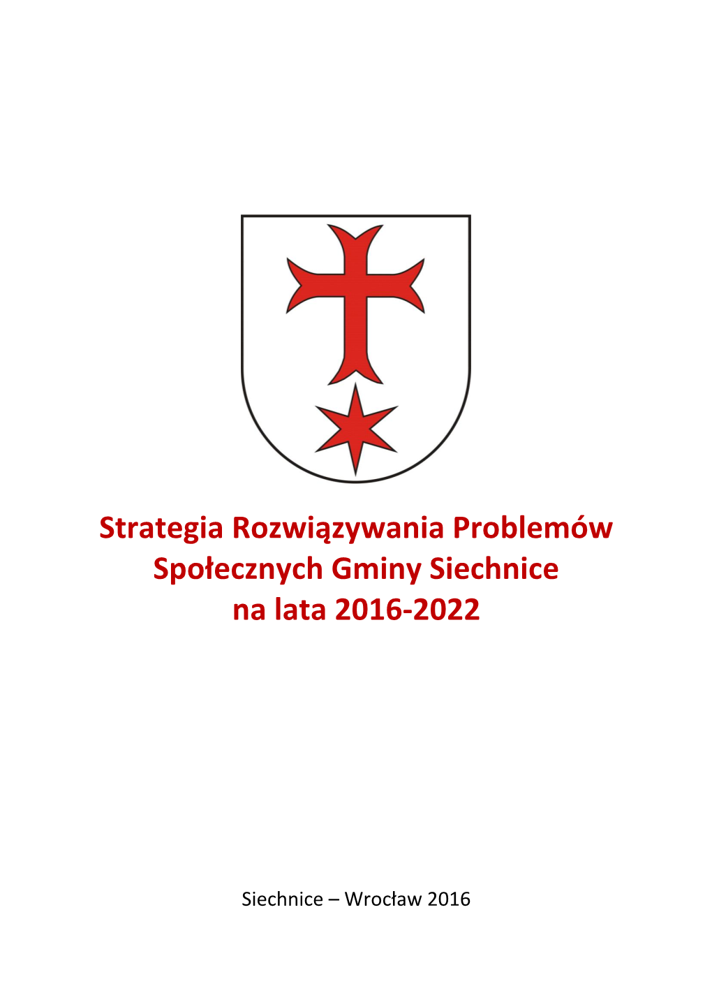 Strategia Rozwiązywania Problemów Społecznych Gminy Siechnice Na Lata 2016-2022