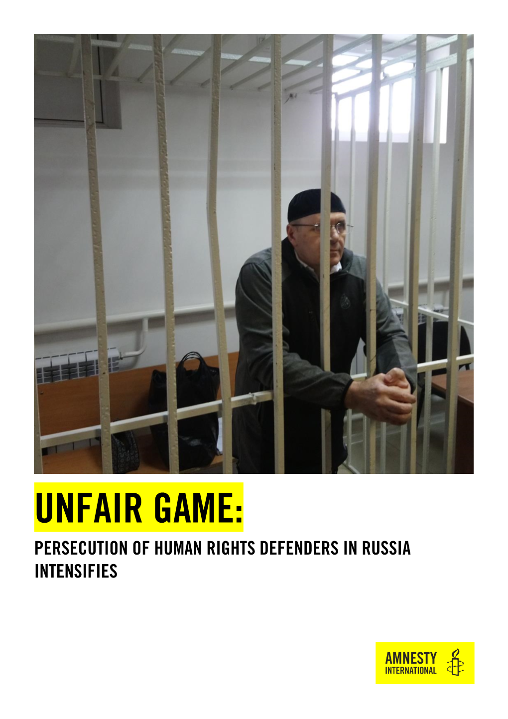 Unfair Game: Persecution of Human Rights Defenders in Russia Intensifies
