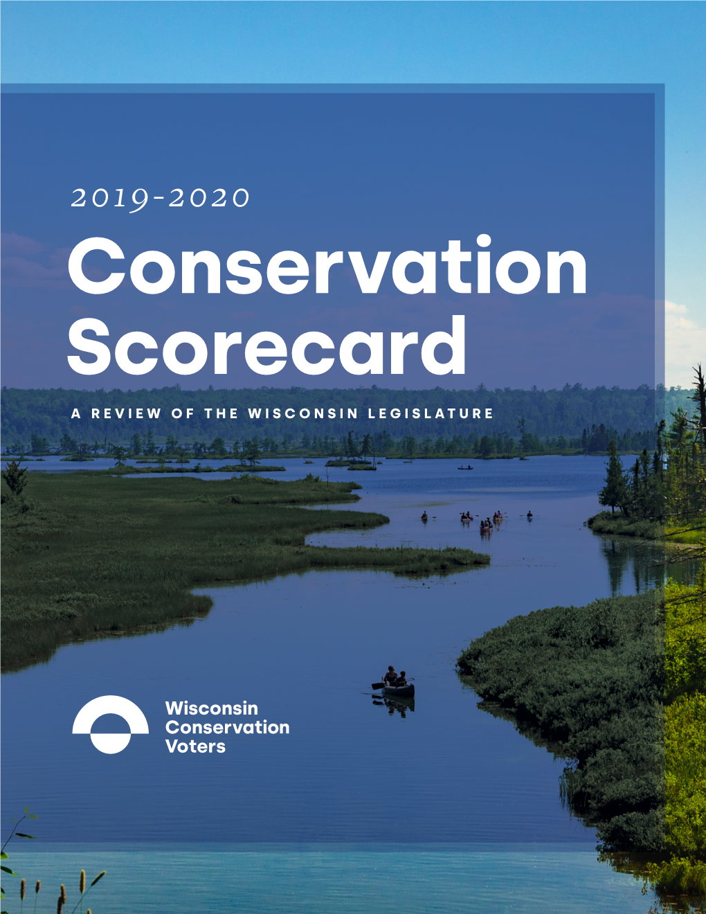 A REVIEW of the WISCONSIN LEGISLATURE CONTACT STAFF Info@Conservationvoters.Org Evan Arnold Membership Manager Conservationvoters.Org Madison