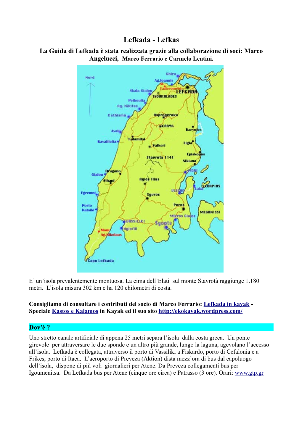 Lefkada - Lefkas La Guida Di Lefkada È Stata Realizzata Grazie Alla Collaborazione Di Soci: Marco Angelucci, Marco Ferrario E Carmelo Lentini