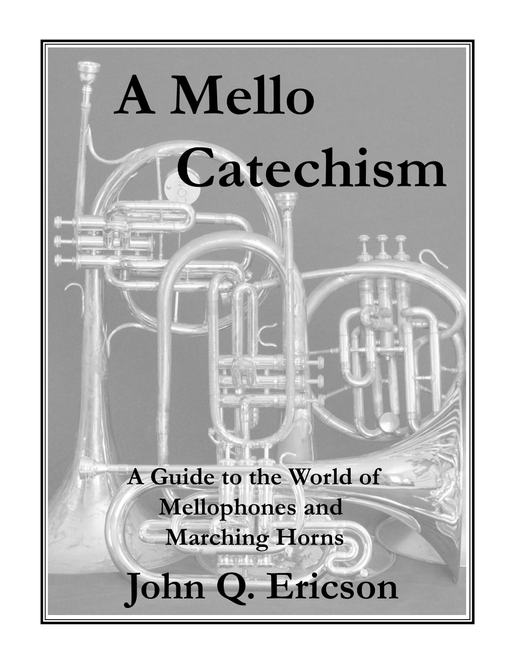 John Q. Ericson a Mello Catechism