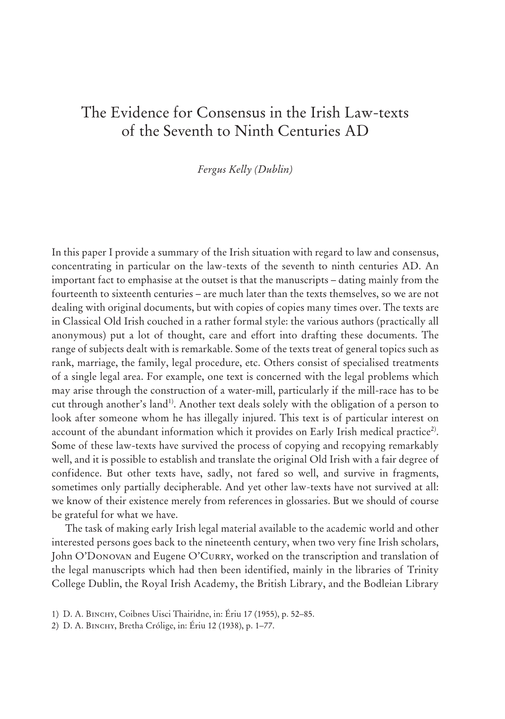 The Evidence for Consensus in the Irish Law-Texts of the Seventh to Ninth Centuries AD