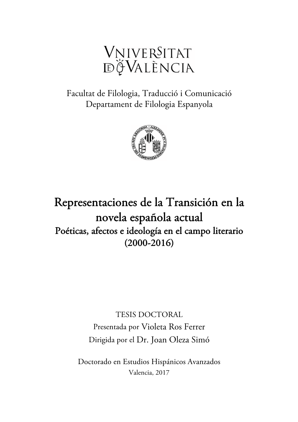 Representaciones De La Transición En La Novela Española Actual Poéticas, Afectos E Ideología En El Campo Literario (2000-2016)