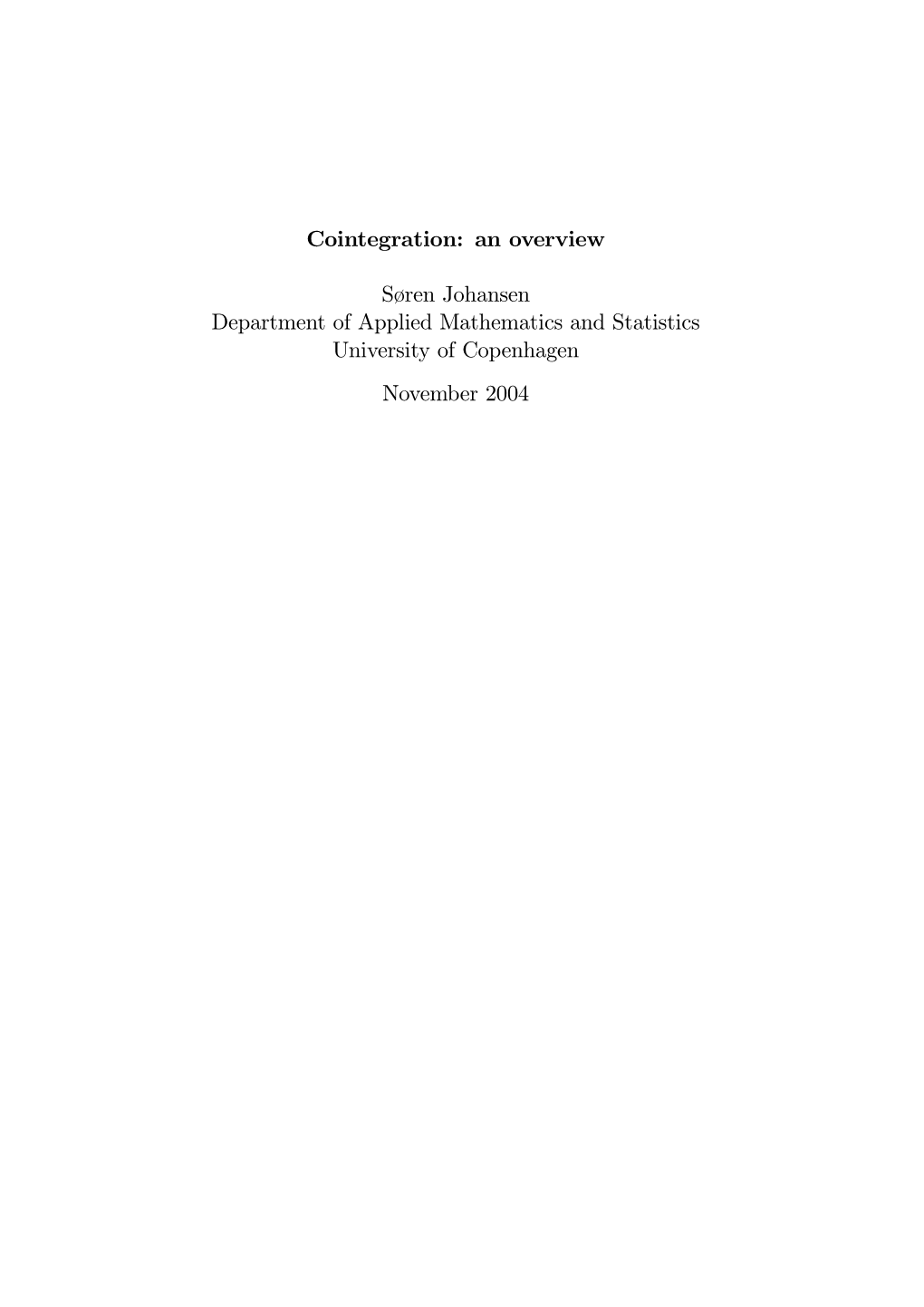 Cointegration: an Overview S๘ren Johansen Department of Applied