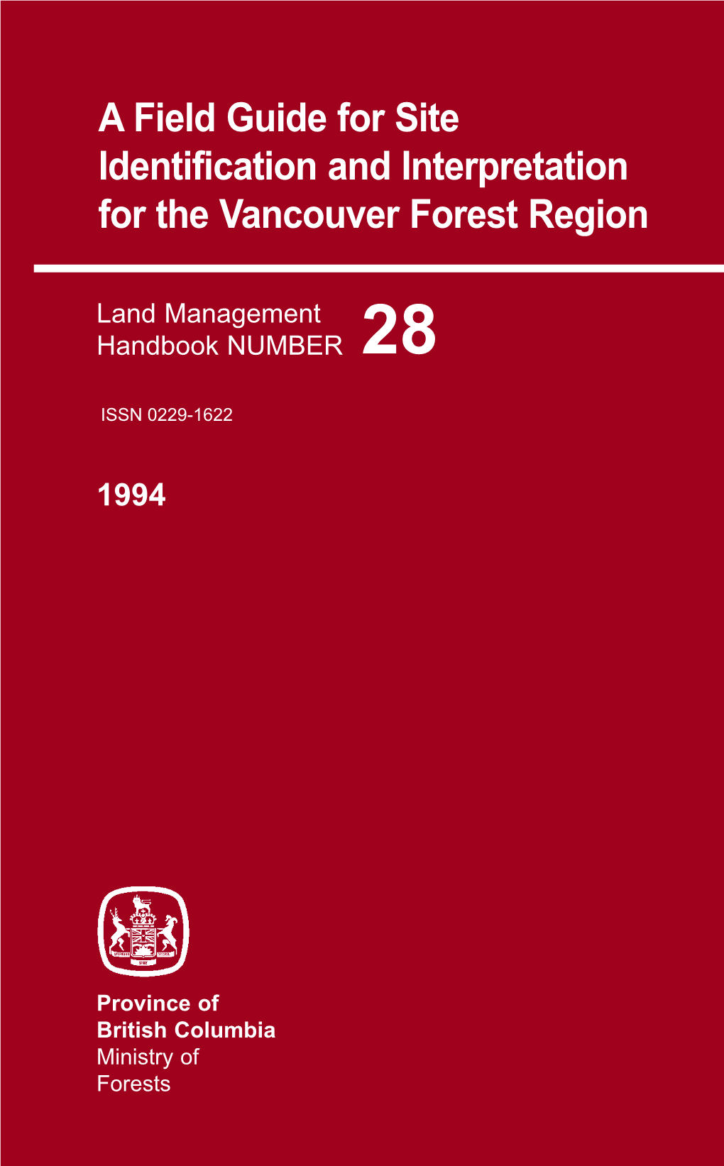 A Field Guide for Site Identification and Interpretation for the Vancouver Forest Region