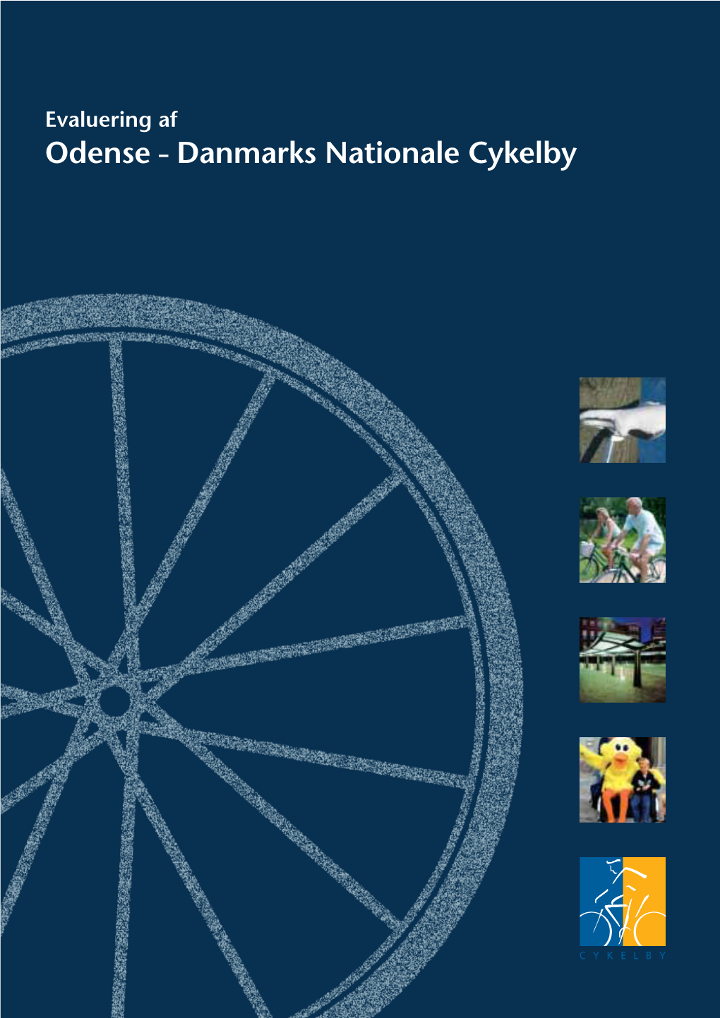 Evaluering Af Odense – Danmarks Nationale Cykelby Evaluering Af Odense – Danmarks Nationale Cykelby