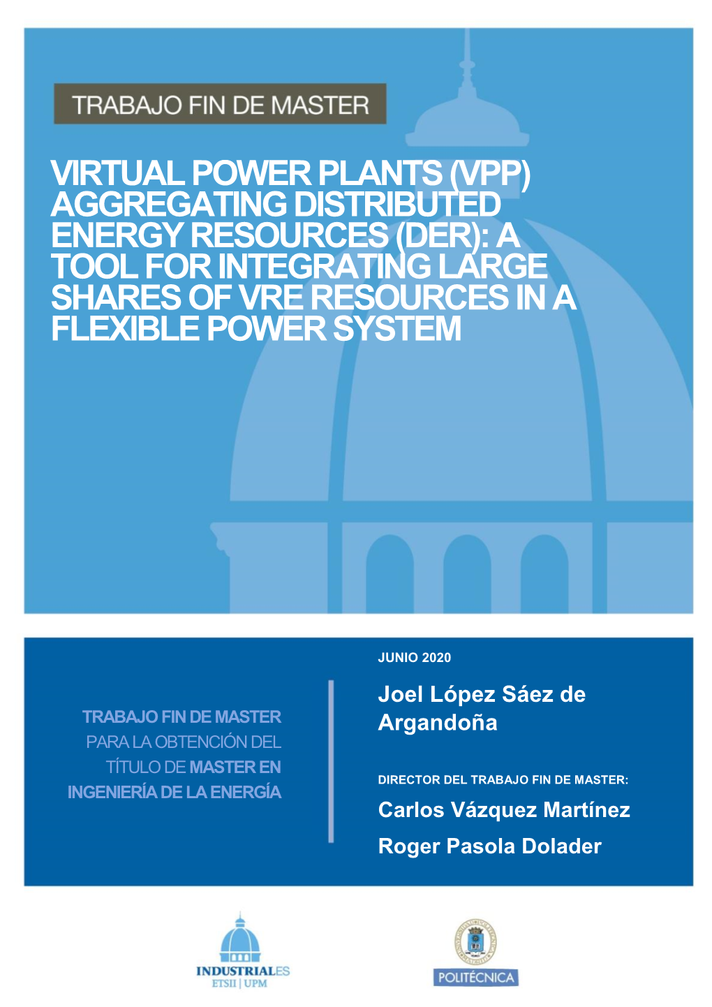 Virtual Power Plants (Vpp) Aggregating Distributed Energy Resources (Der): a Tool for Integrating Large Shares of Vre Resources in a Flexible Power System