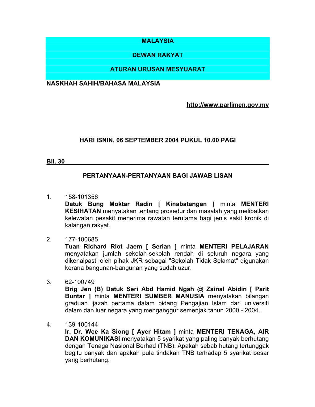 Malaysia Dewan Rakyat Aturan Urusan Mesyuarat Naskhah Sahih/Bahasa Malaysia Hari Isnin, 06 September