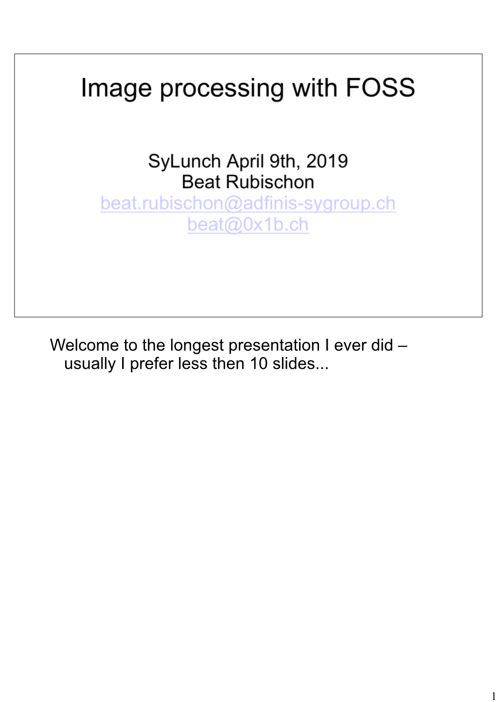 The Longest Presentation I Ever Did – Usually I Prefer Less Then 10 Slides