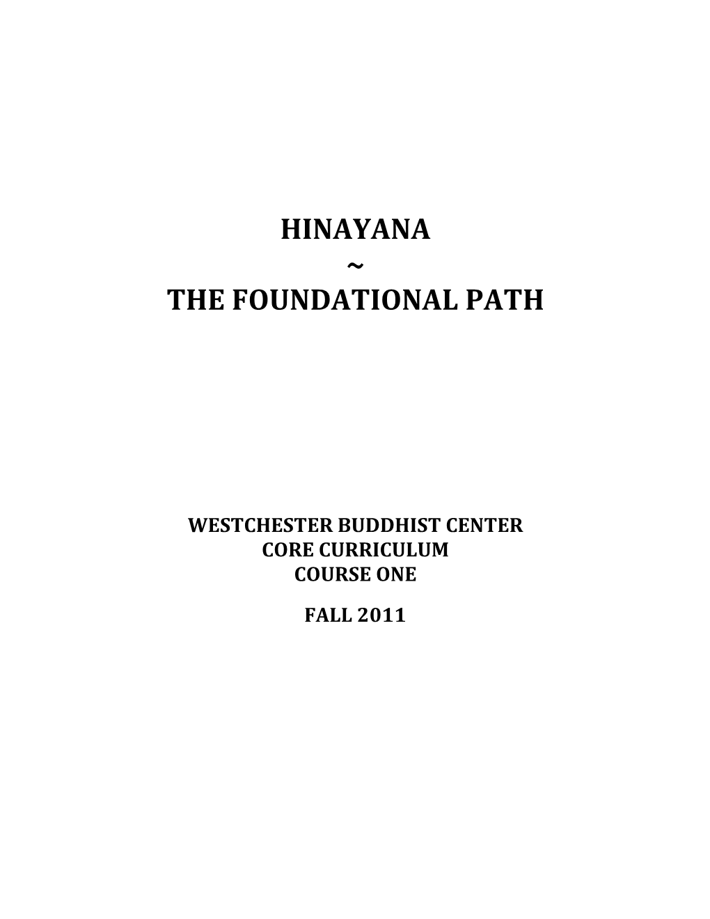The Foundational Path