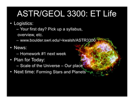 ASTR/GEOL 3300: ET Life • Logistics: – Your First Day? Pick up a Syllabus, Overview, Etc