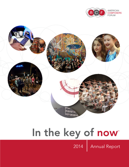 In the Key of Now™ 2014 Annual Report the American Composers Forum Enriches Lives by Nurturing the Creative Spirit of Composers and Mission Communities