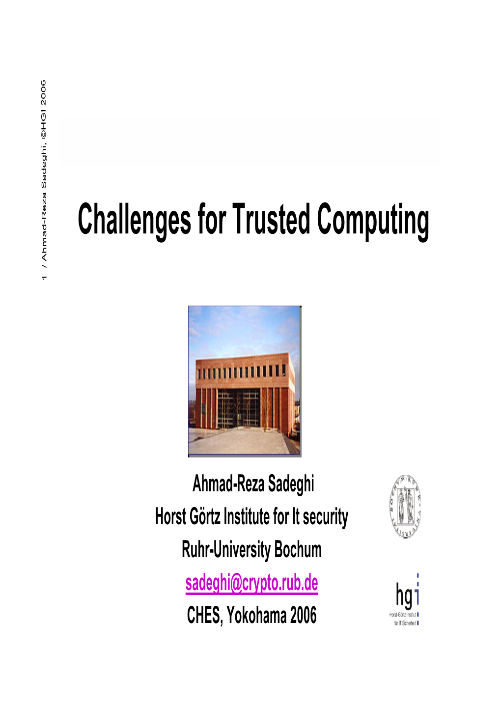 Challenges for Trusted Computing