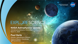 Paul Hertz Director, Astrophysics Division Science Mission Directorate @Phertznasa 1 NASA Astrophysics Celebrate Accomplishments