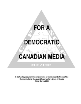 FOR a DEMOCRATIC CANADIAN MEDIA POLICY – DRAFT (Notes) CEP MEDIA POLICY COMMITTEE