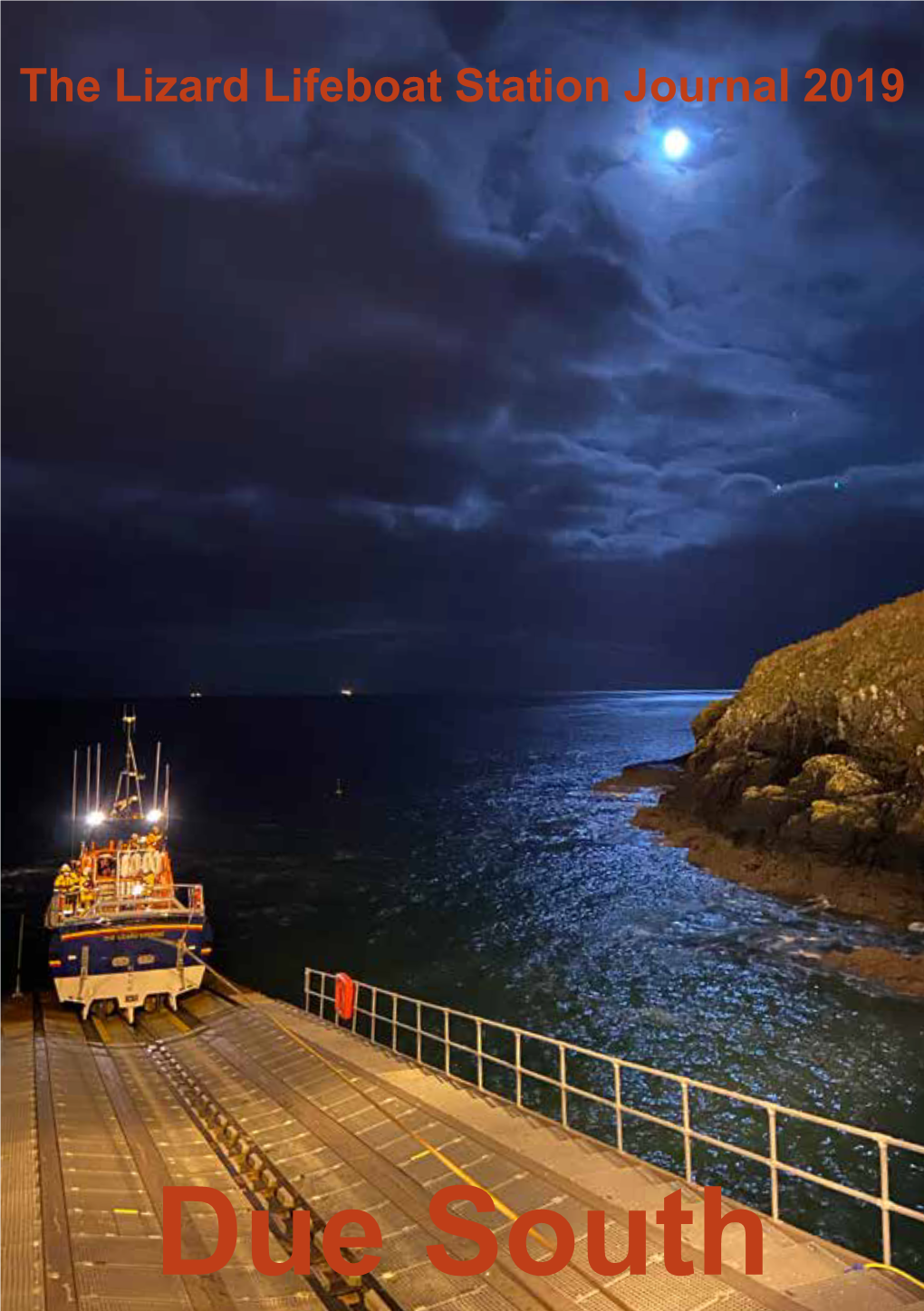 Due South the Lizard Lifeboat Station the Lizard Lifeboat Station Welcome to the 2019 Issue of the Lizard Lifeboat Station Journal Due South Suggested Donation £2