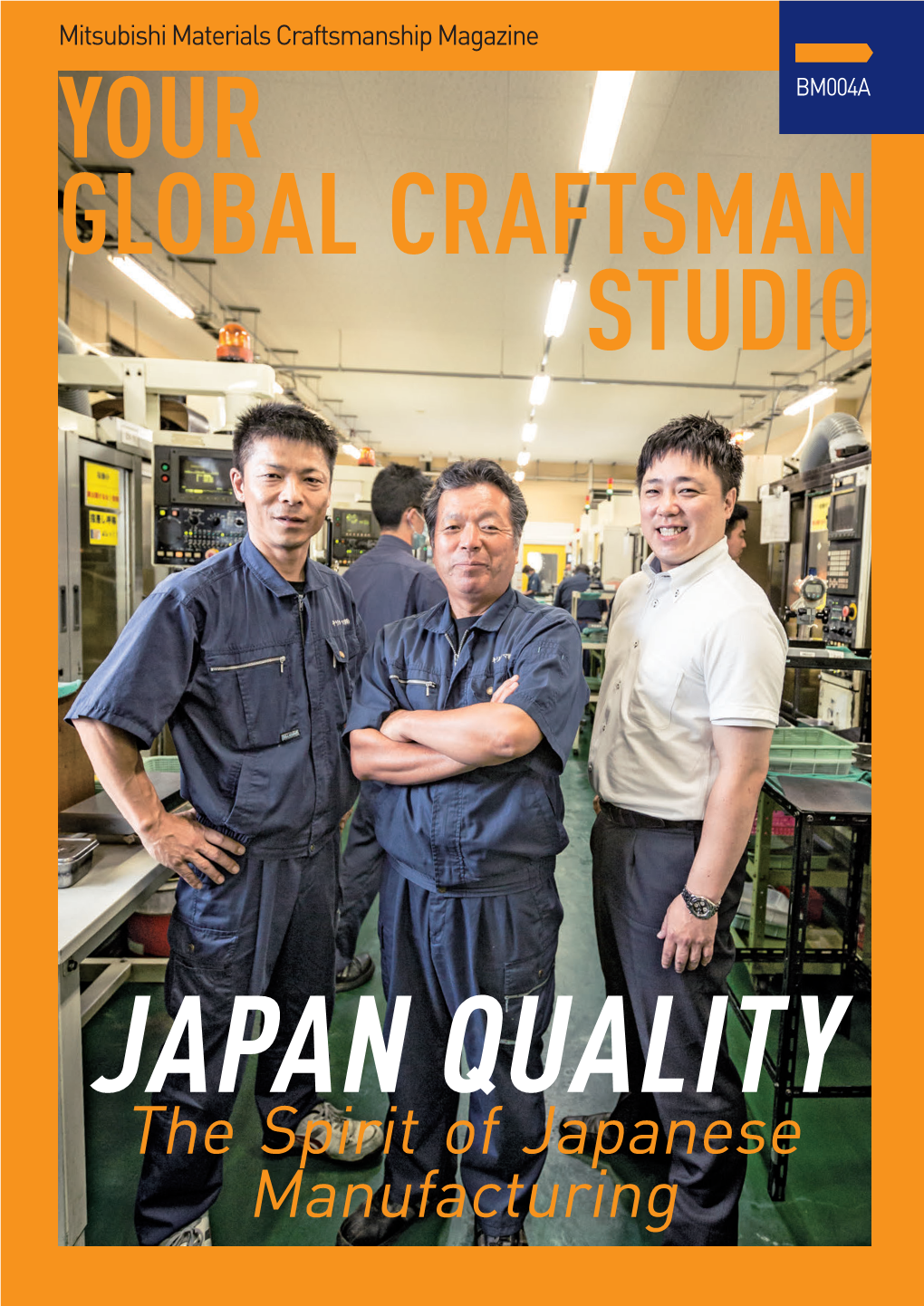 The Spirit of Japanese Manufacturing VOL.4 STORIESVOL.4 Vol.4 Stories Your Global Craftsman Studio